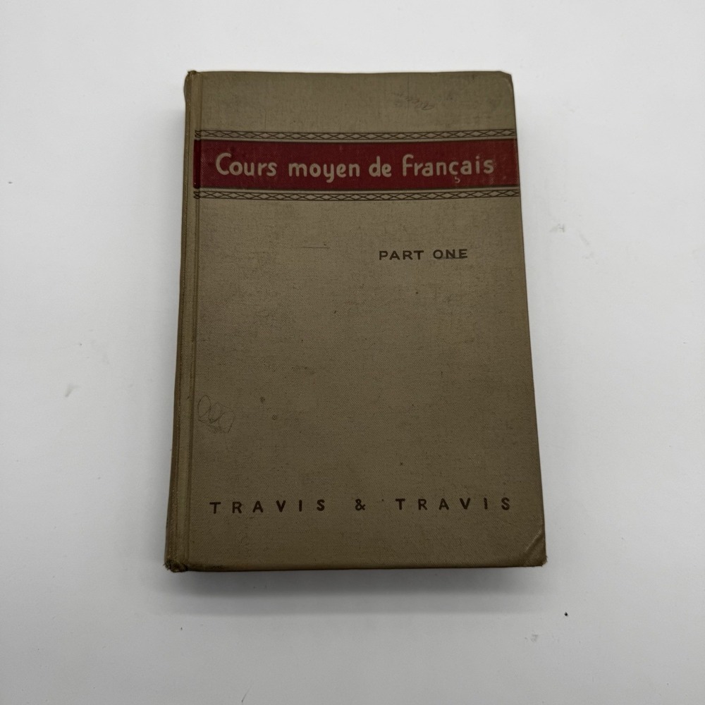 Vintage French Language Textbook - Cours moyen de francais 1939 Travis & Travis